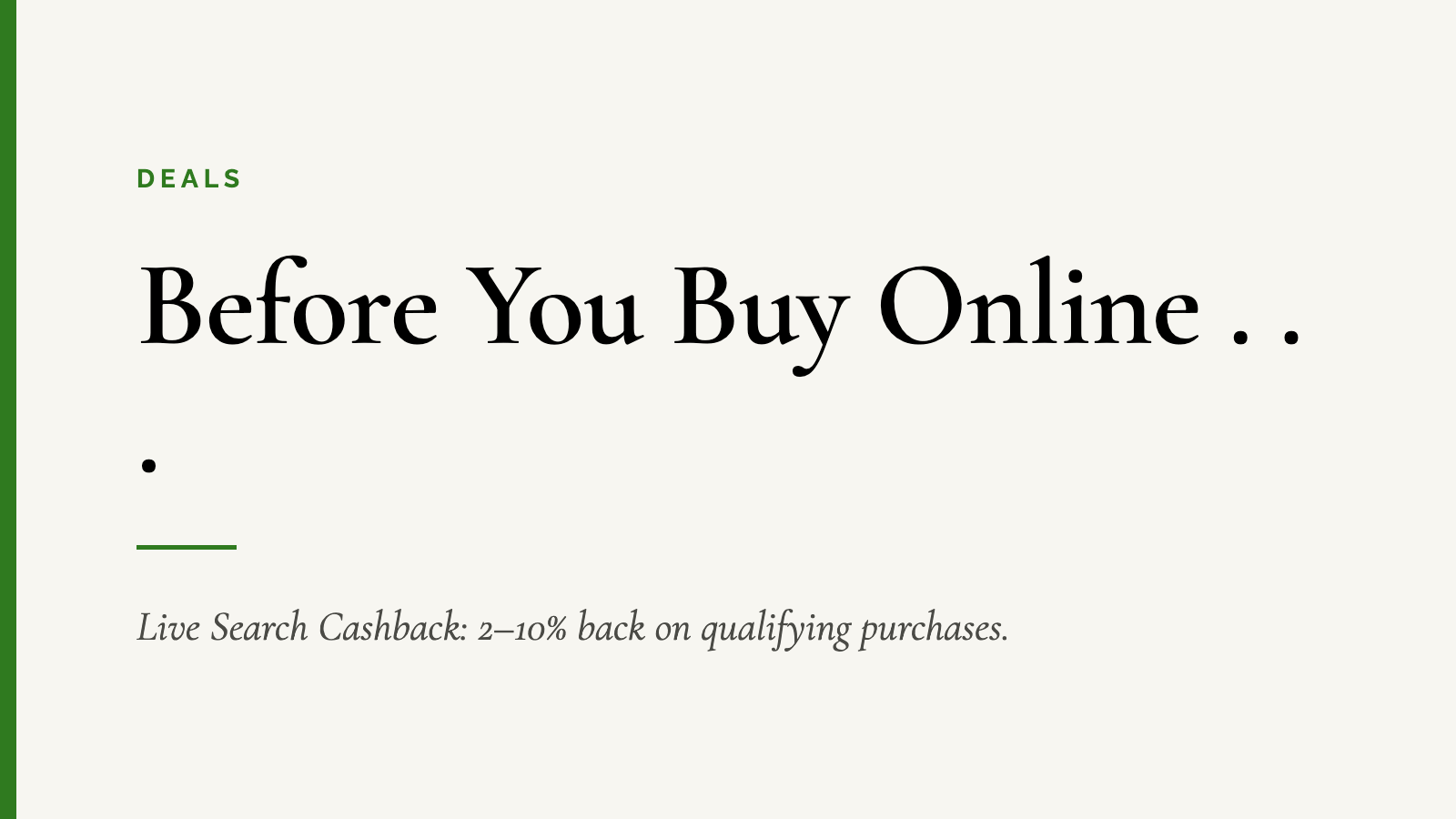 Before You Buy Online . . . — Live Search Cashback: 2–10% back on qualifying purchases.