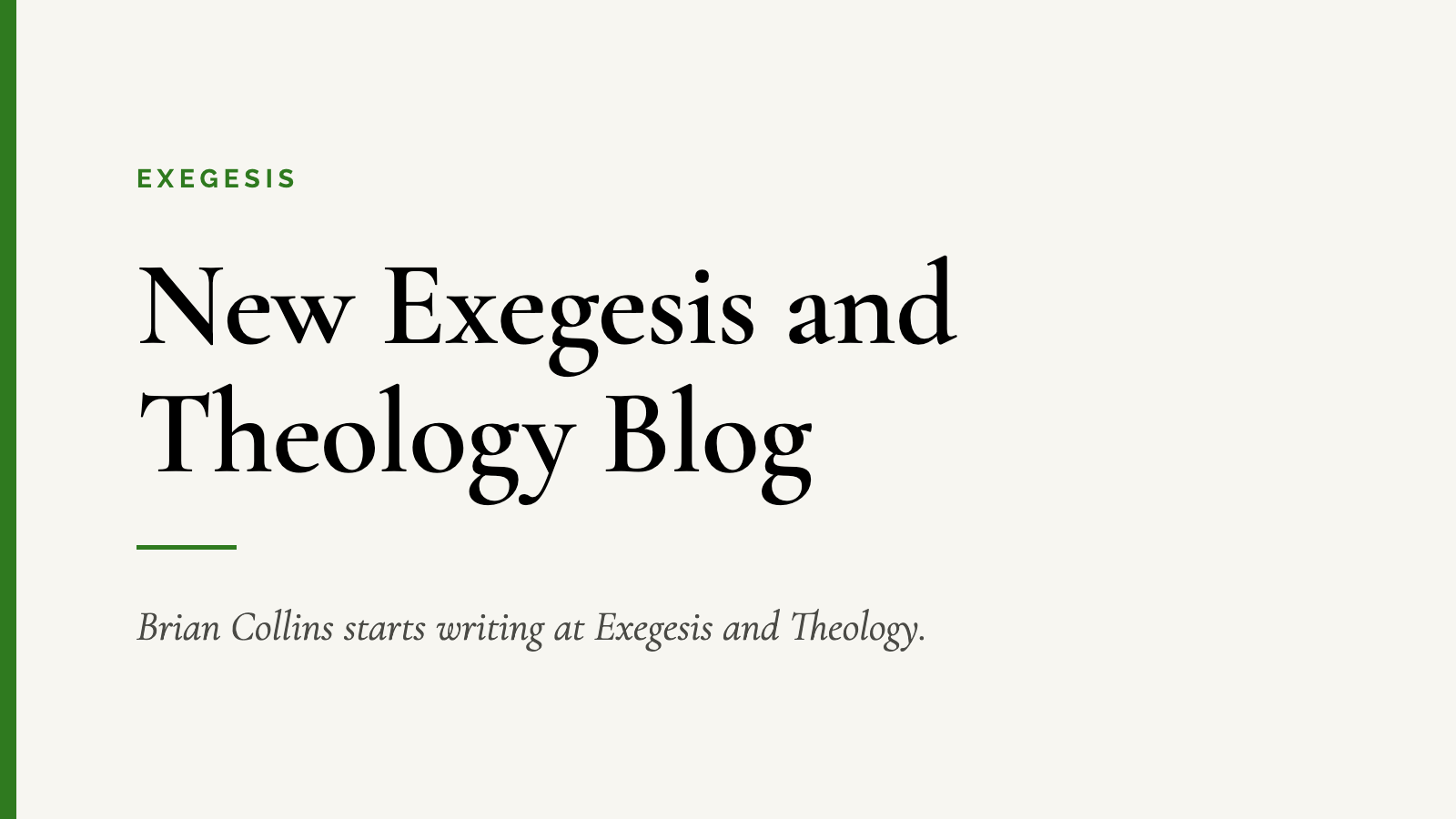 New Exegesis and Theology Blog — Brian Collins starts writing at Exegesis and Theology.