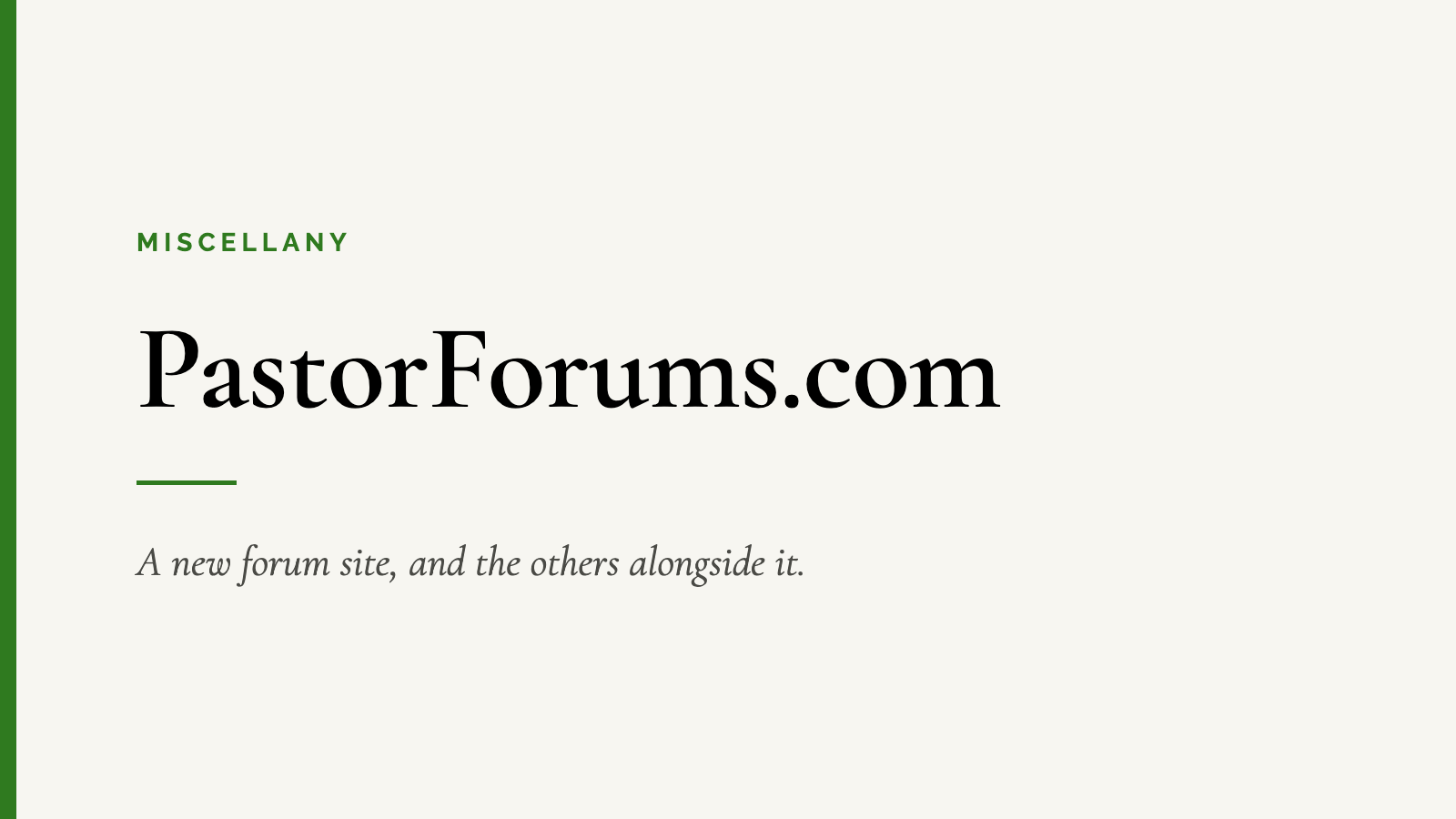PastorForums.com — A new forum site, and the others alongside it.