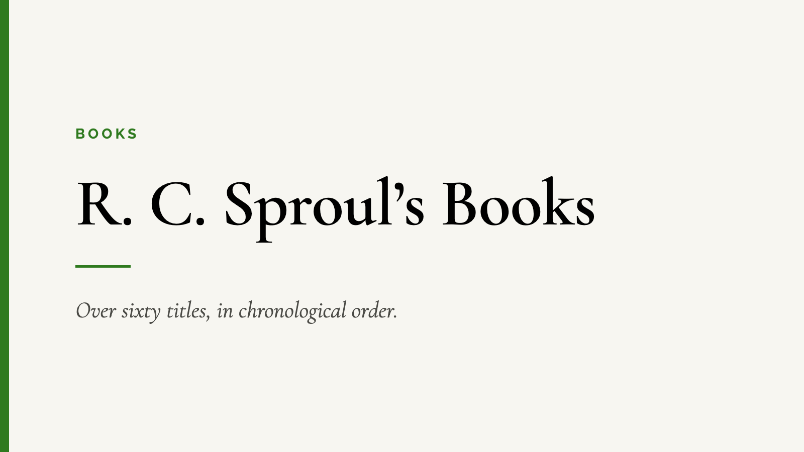 R. C. Sproul’s Books — Over sixty titles, in chronological order.
