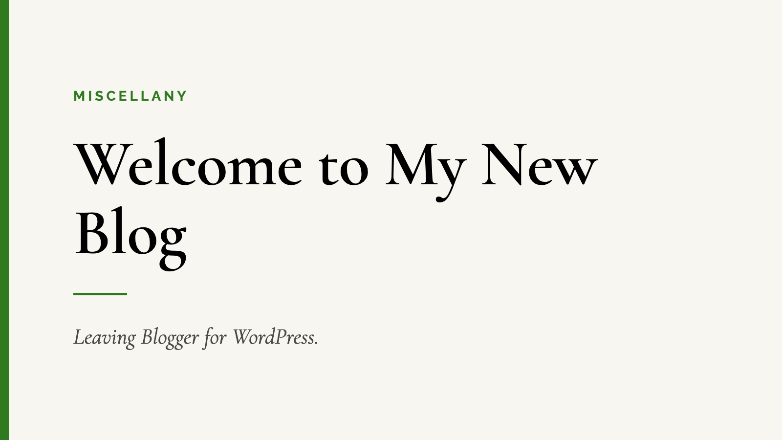 Welcome to My New Blog — Leaving Blogger for WordPress.
