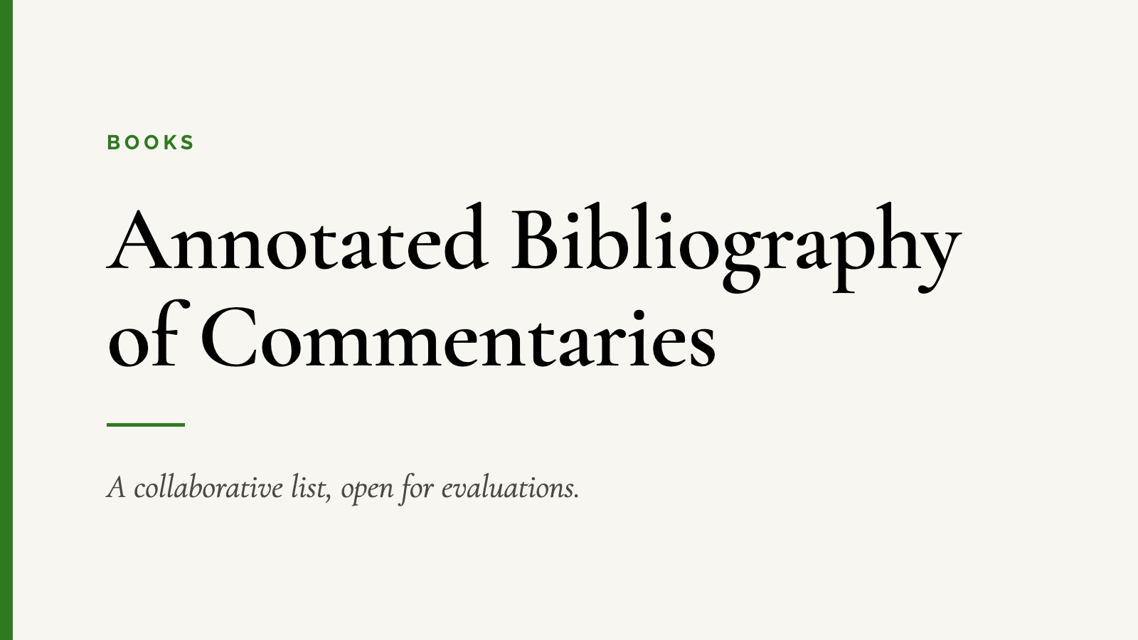 Annotated Bibliography of Commentaries — A collaborative list, open for evaluations.