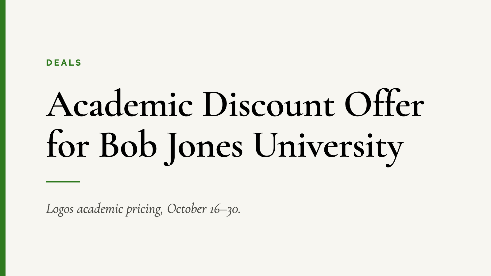 Academic Discount Offer for Bob Jones University — Logos academic pricing, October 16–30.