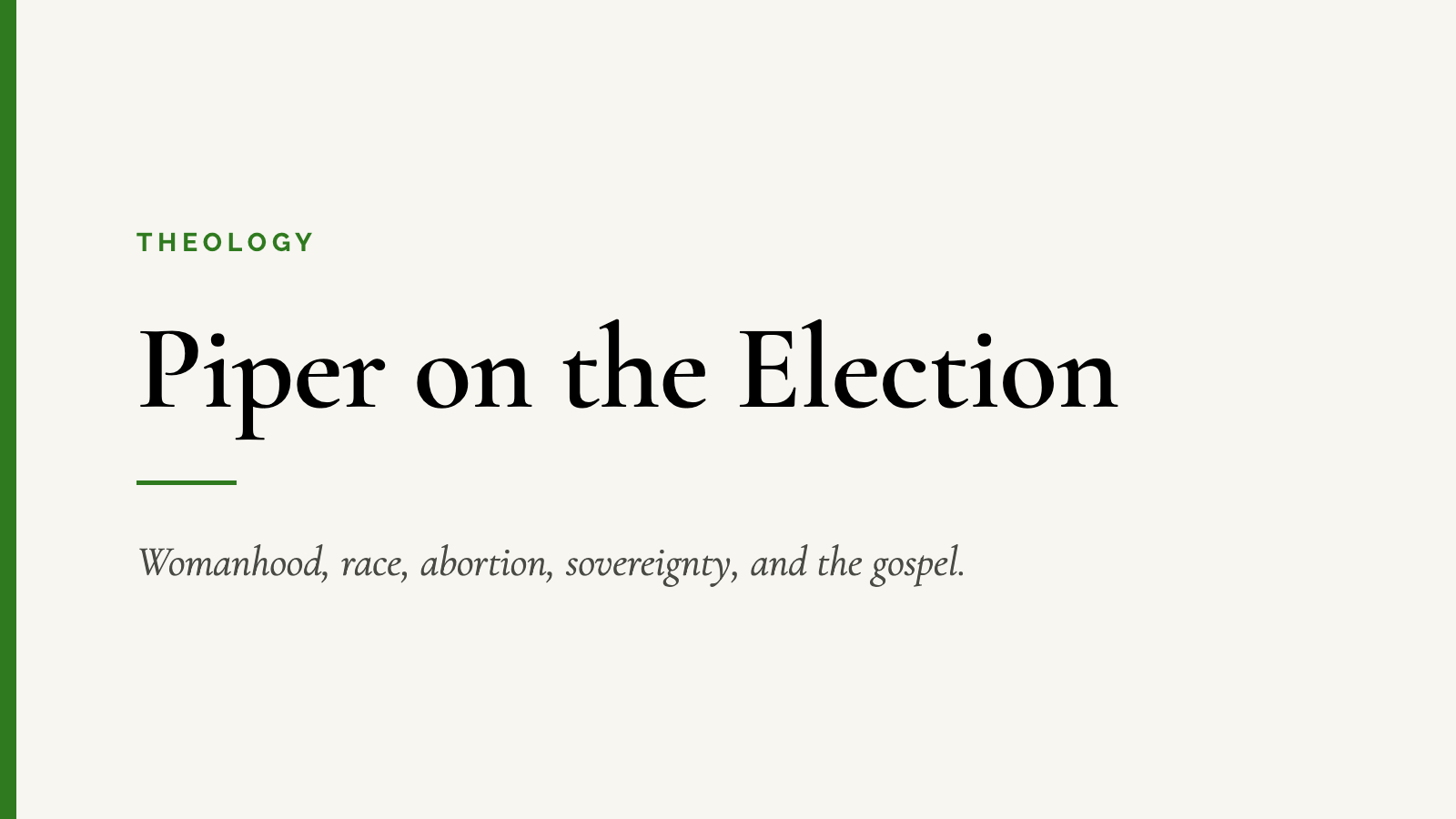 Piper on the Election — Womanhood, race, abortion, sovereignty, and the gospel.