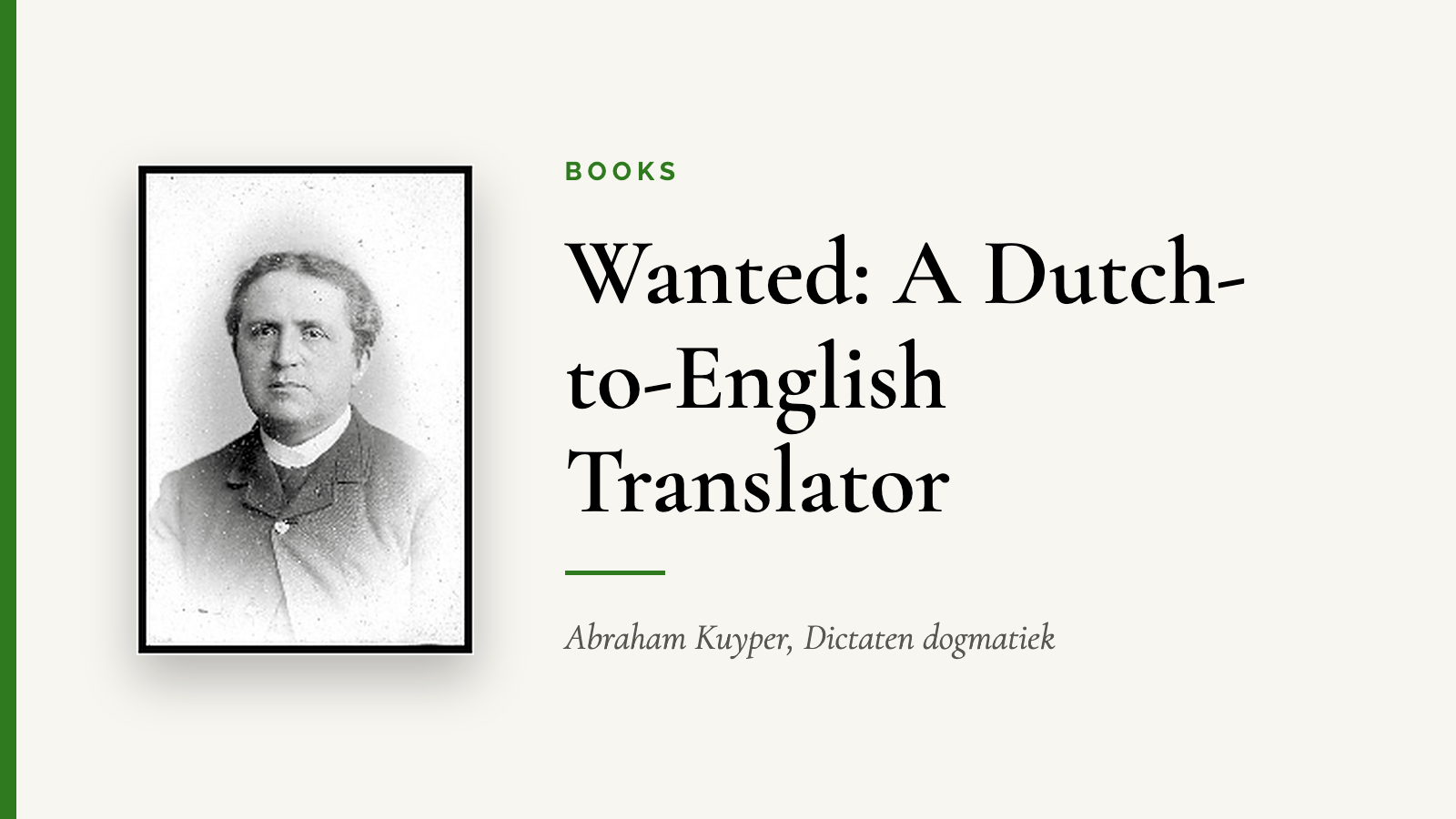 Wanted: A Dutch-to-English Translator — Abraham Kuyper, Dictaten dogmatiek
