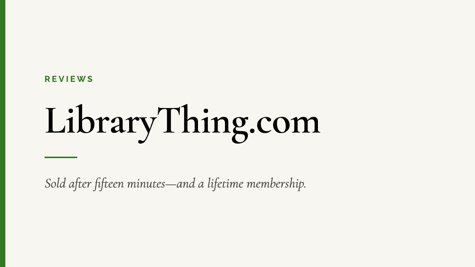 LibraryThing.com — Sold after fifteen minutes—and a lifetime membership.