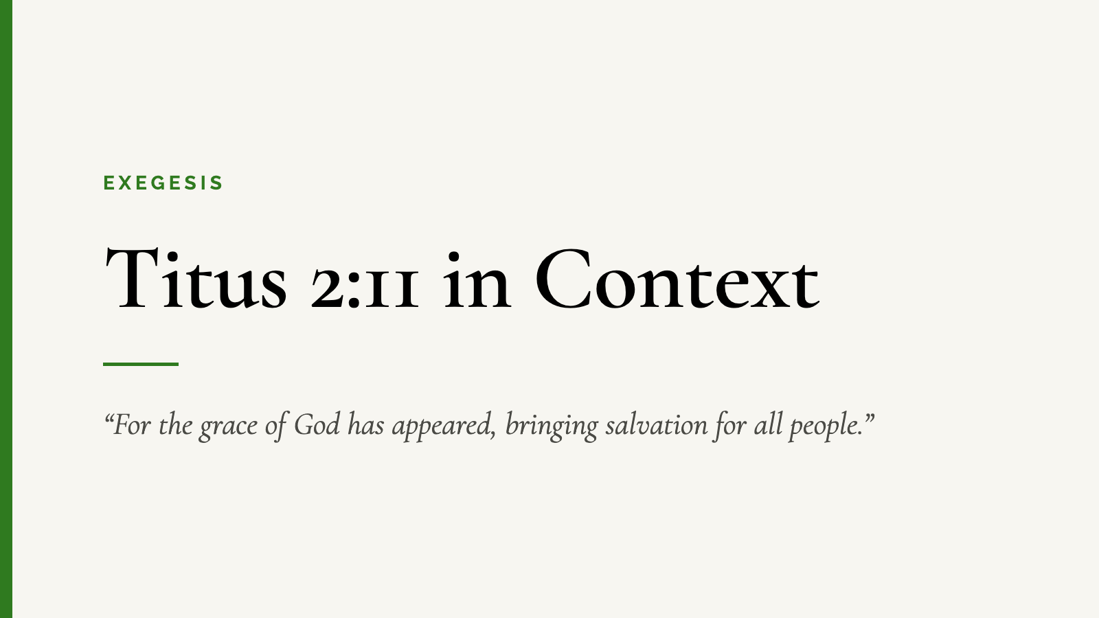 Titus 2:11 in Context — “For the grace of God has appeared, bringing salvation for all people.”
