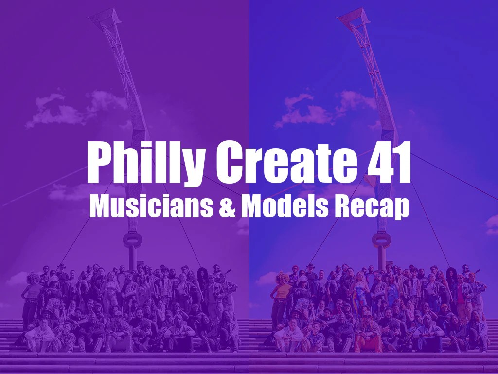 Philly Create 41 Musicians Models Recap