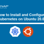 How To Install Kubernetes On Ubuntu 20.04 (Step By Step)