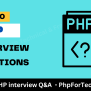 Here Are 20 PHP Interview Q&A For 2023 - PHP For Tech