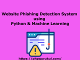 Website Phishing Detection System Project Using Python Machine