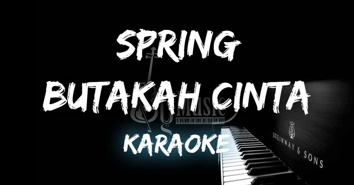 Top 100 chord lagu tahun 2017 artist: Butakah Cinta Spring Karaoke Akustik By Music Bstation