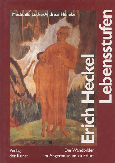 Erich Heckel Lebensstufen Die Wandbilder Im Angermuseum Zu Erfurt De Lucke Mechthild Und Andreas Huneke Sehr Gut 1992 1 Aufl Fundus Online Gbr Borkert Schwarz Zerfass
