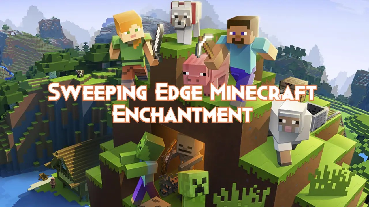 Sweeping Edge Minecraft Enchantment Pillar Of Gaming Sweeping Edge Minecraft