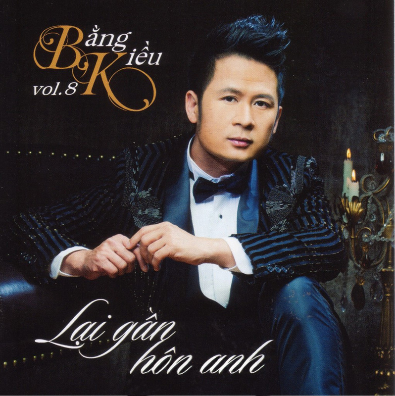 Album Bằng Kiều V8 - Lại gần hôn anh (Cực phê)