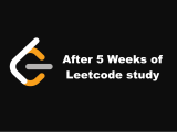 Here Re What I Ve Learned After 5 Weeks Of Leetcode Study Plan