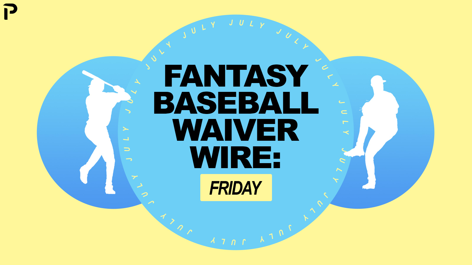 Fantasy Baseball Waiver Wire Picks for 7/24/26 - Top 5 Players to Add Now! (2026)