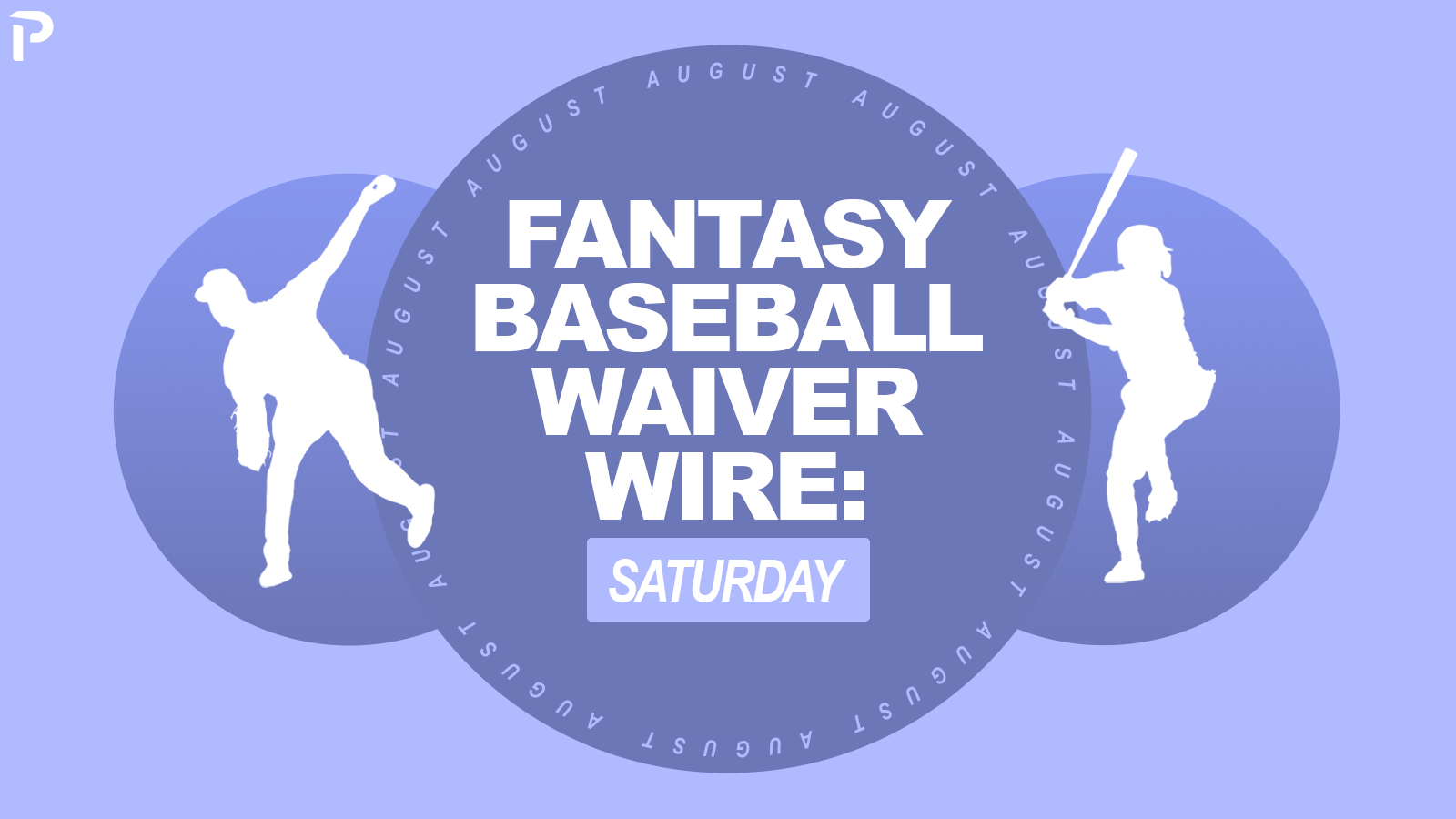 Fantasy Baseball Waiver Wire: 8/8/26 - Top Additions & Must-Add Players! (2026)