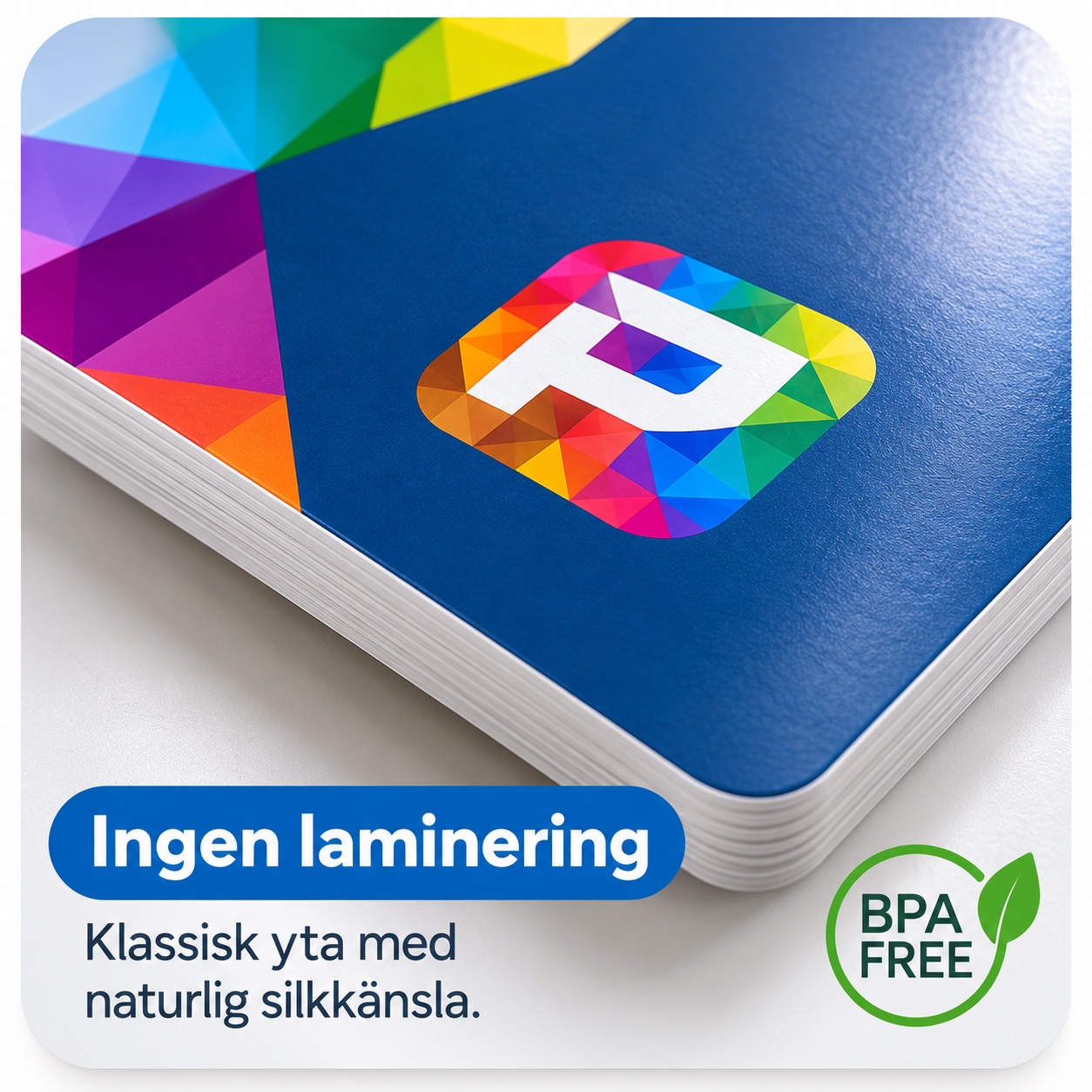 Ingen laminering – klassisk yta med naturlig silkkänsla