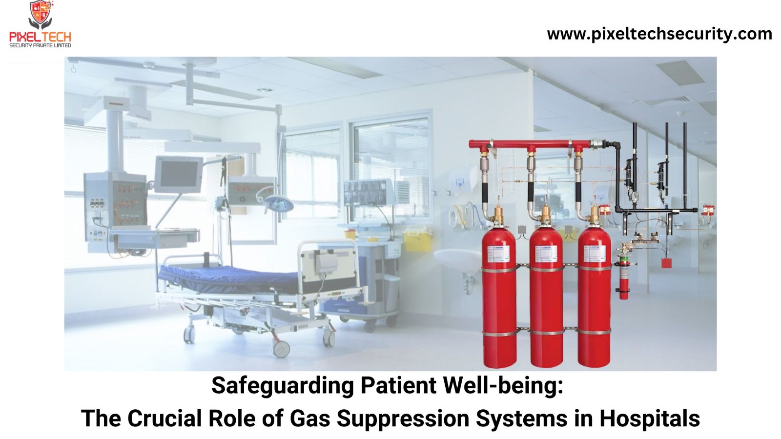 Safeguarding Patient Well-being: The Crucial Role of Gas Suppression Systems in Hospitals