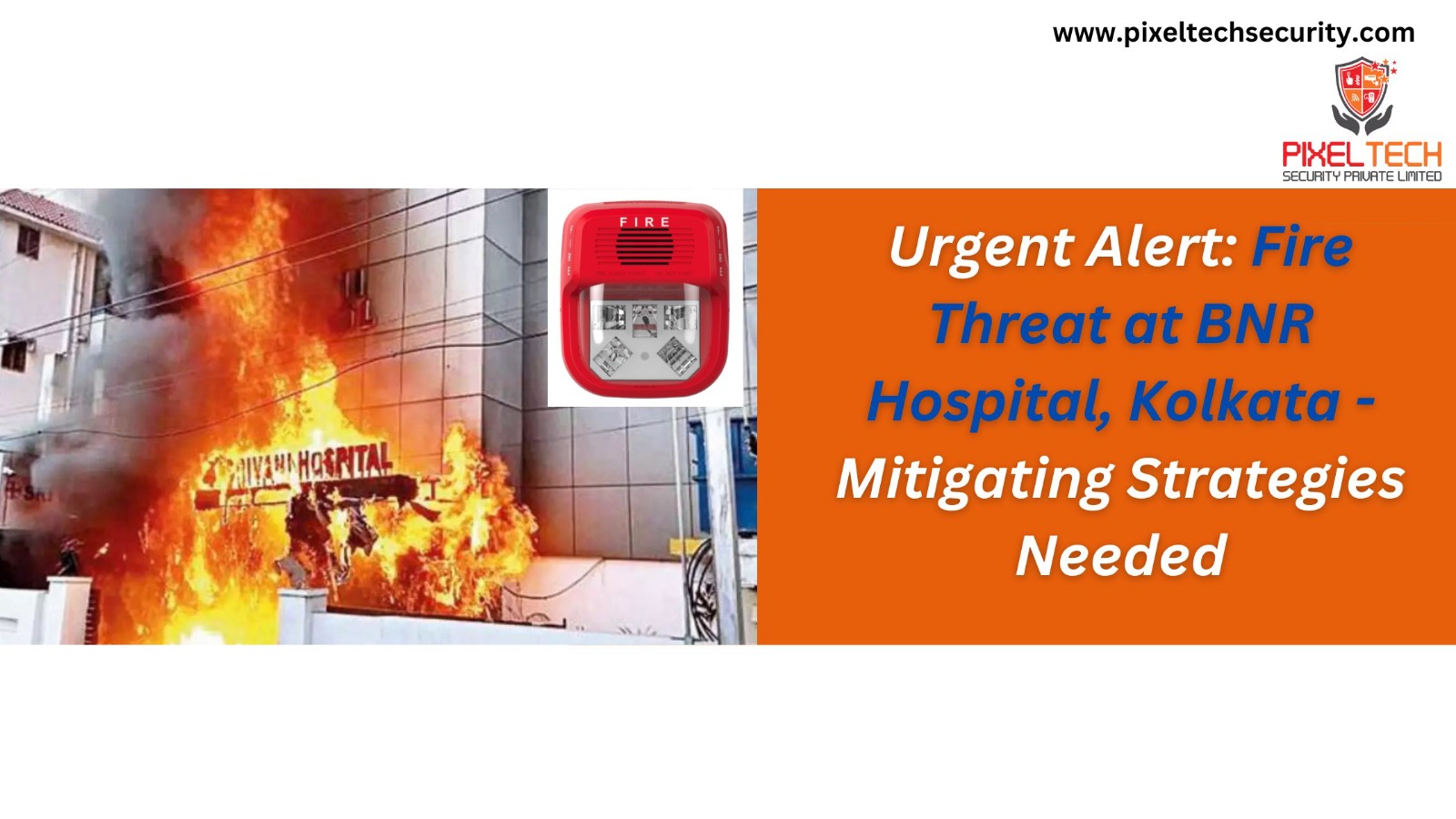 Fire at BNR Hospital, Kolkata – Prioritizing Safety to Prevent Loss of Life and Property