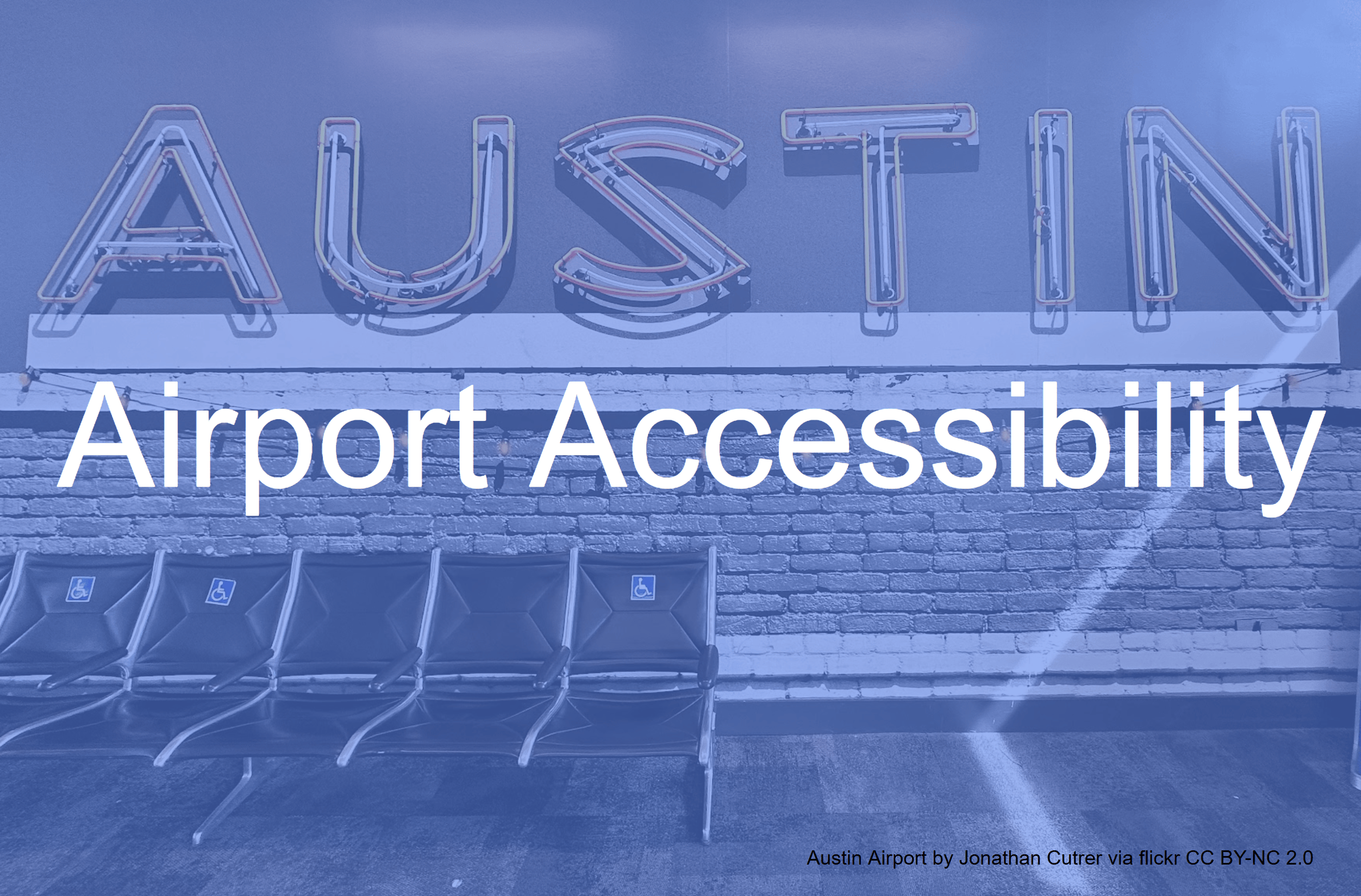 Airport accessibility slide showing neon 'Austin' sign above a row of black chairs with wheelchair accessibility symbols. Photo credit to Jonathan Cutrer via Flickr