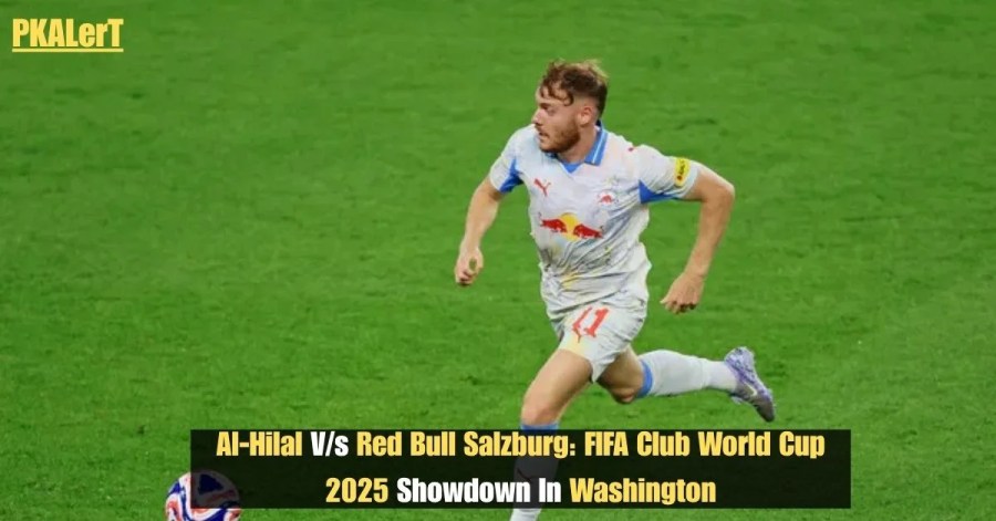 Al‑Hilal V/s Red Bull Salzburg: FIFA Club World Cup 2025 Showdown In Washington 2 Al‑Hilal V/s Red Bull Salzburg: FIFA Club World Cup 2025 Showdown In Washington