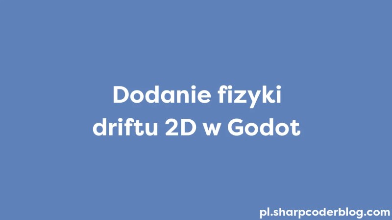 Adding 2d Drifting Physics In Godot Sharp Coder Blog - Premium Sunset Photo Gallery - Mobile