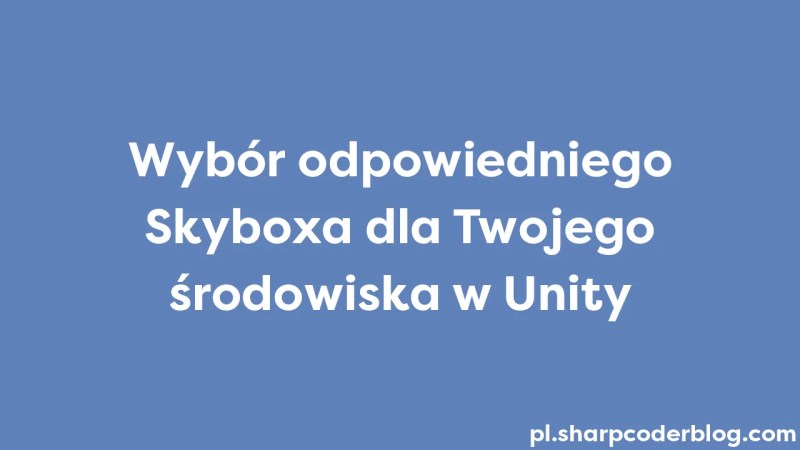 Choosing The Right Skybox For Your Environment In Unity Sharp Coder Blog - Download Premium Landscape Illustration | 4K