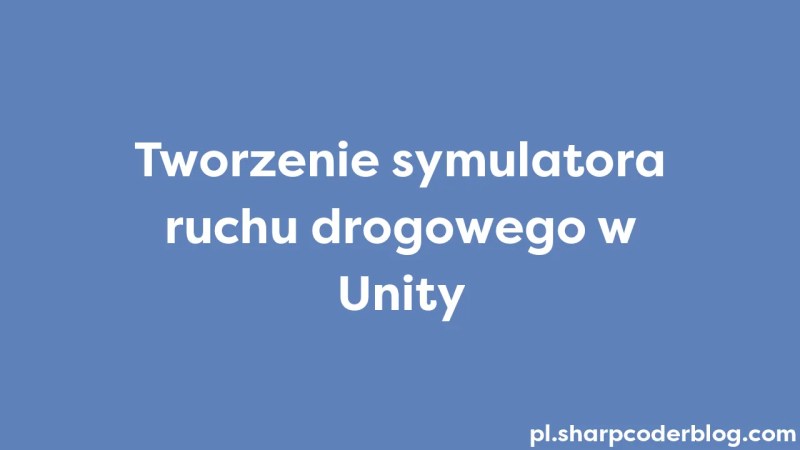 Creating A Traffic Simulator In Unity Sharp Coder Blog - Geometric Illustration Collection - High Resolution Quality