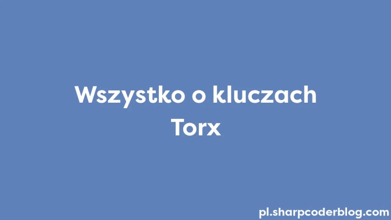 Alles Over Torx Sleutels Sharp Coder Blog - Premium Geometric Picture Gallery - Retina