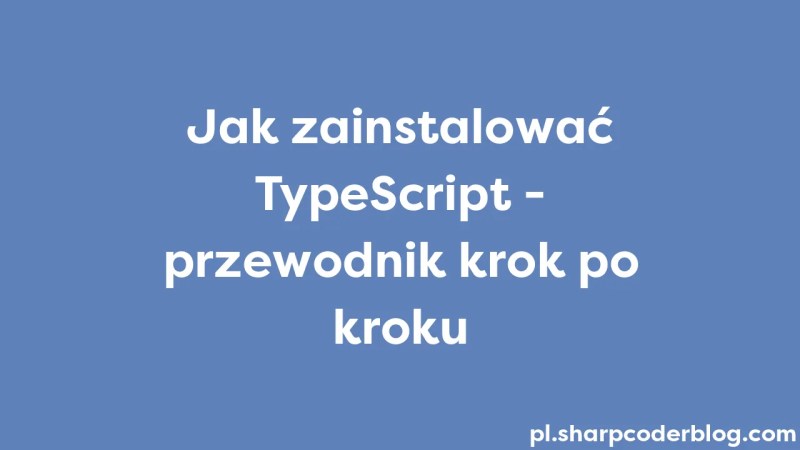 Comment Installer Typescript Guide Tape Par Tape Sharp Coder Blog - 8K Abstract Patterns for Desktop