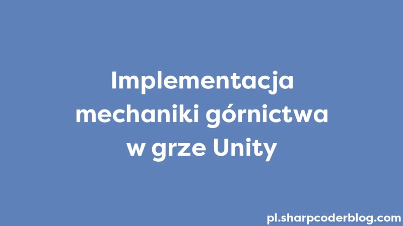 Implementing Mining Mechanics In Unity Game Sharp Coder Blog - High Quality Nature Picture - Mobile