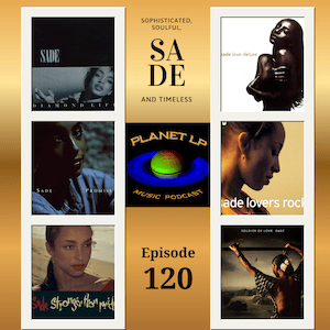 Episode 120: Sade: Sophisticated, Soulful, and Timeless episode artwork