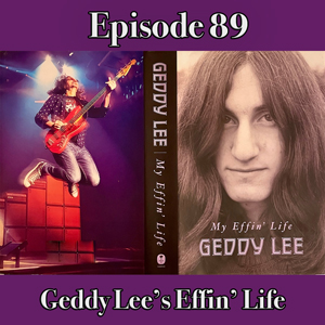 Episode 89: Geddy Lee’s Effin’ Life episode artwork