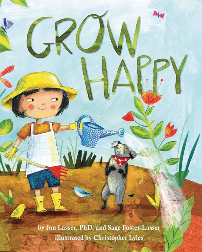 Grow Happy by Jon Lasser and Sage Foster-Lasser Books about spring for kids 
