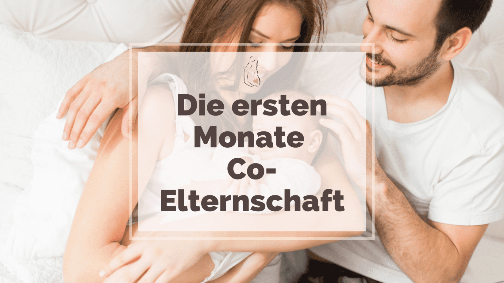 So lief unsere Co-Elternschaft in den ersten Monaten
