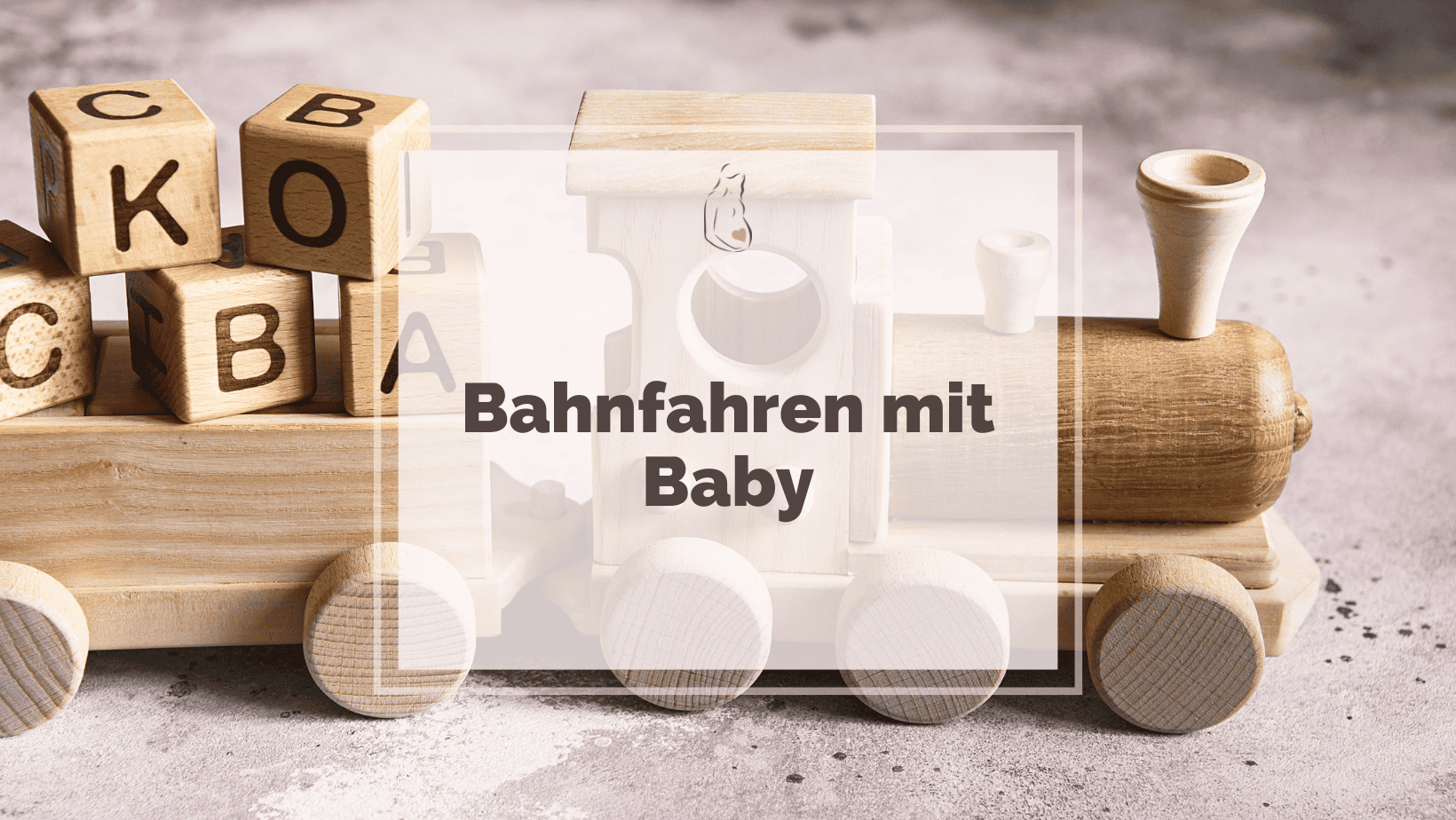 Bahnfahren mit Baby