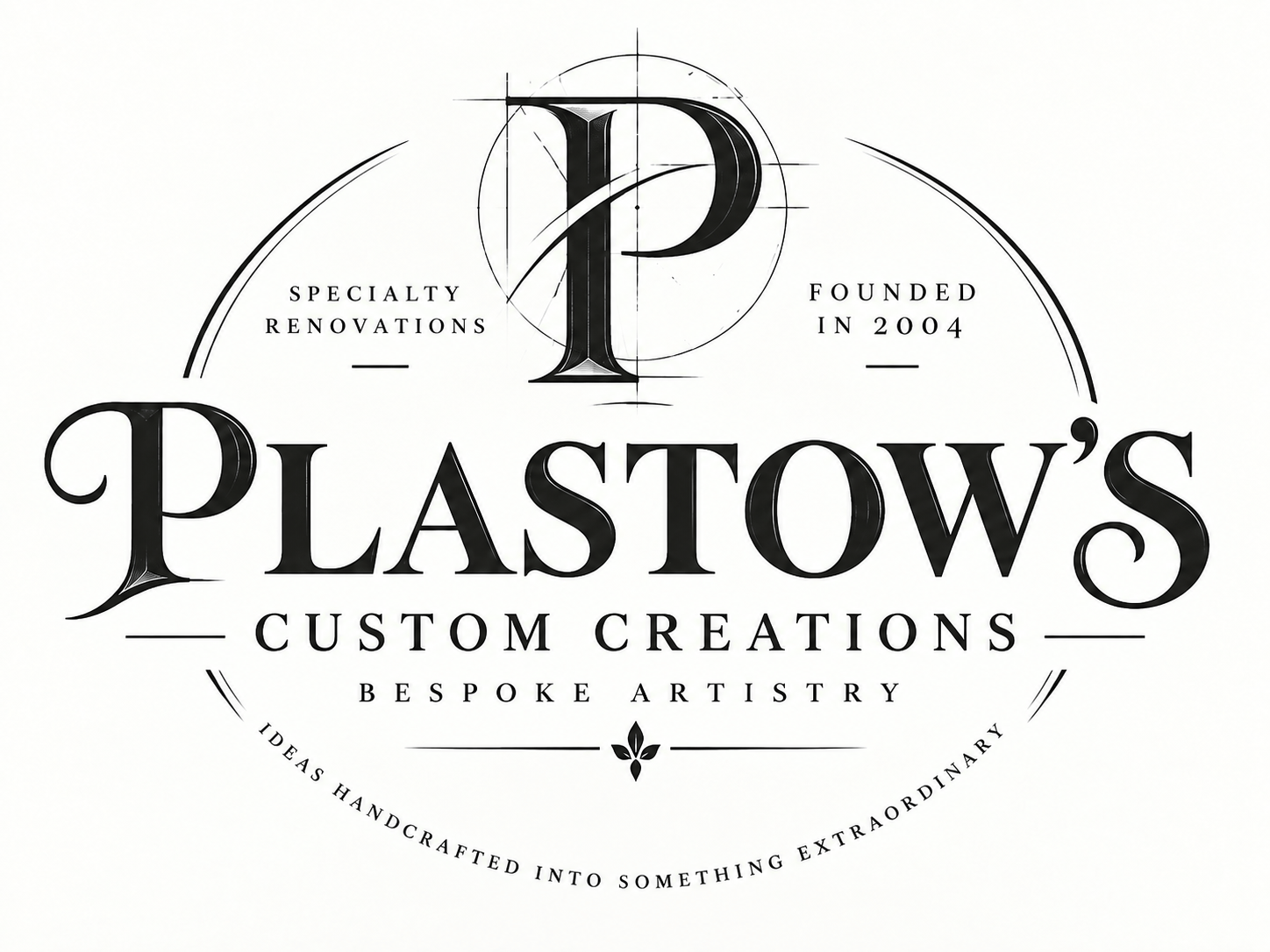 Plastow’s Custom Creations emblem — specialty renovations and bespoke artistry, founded in 2004.