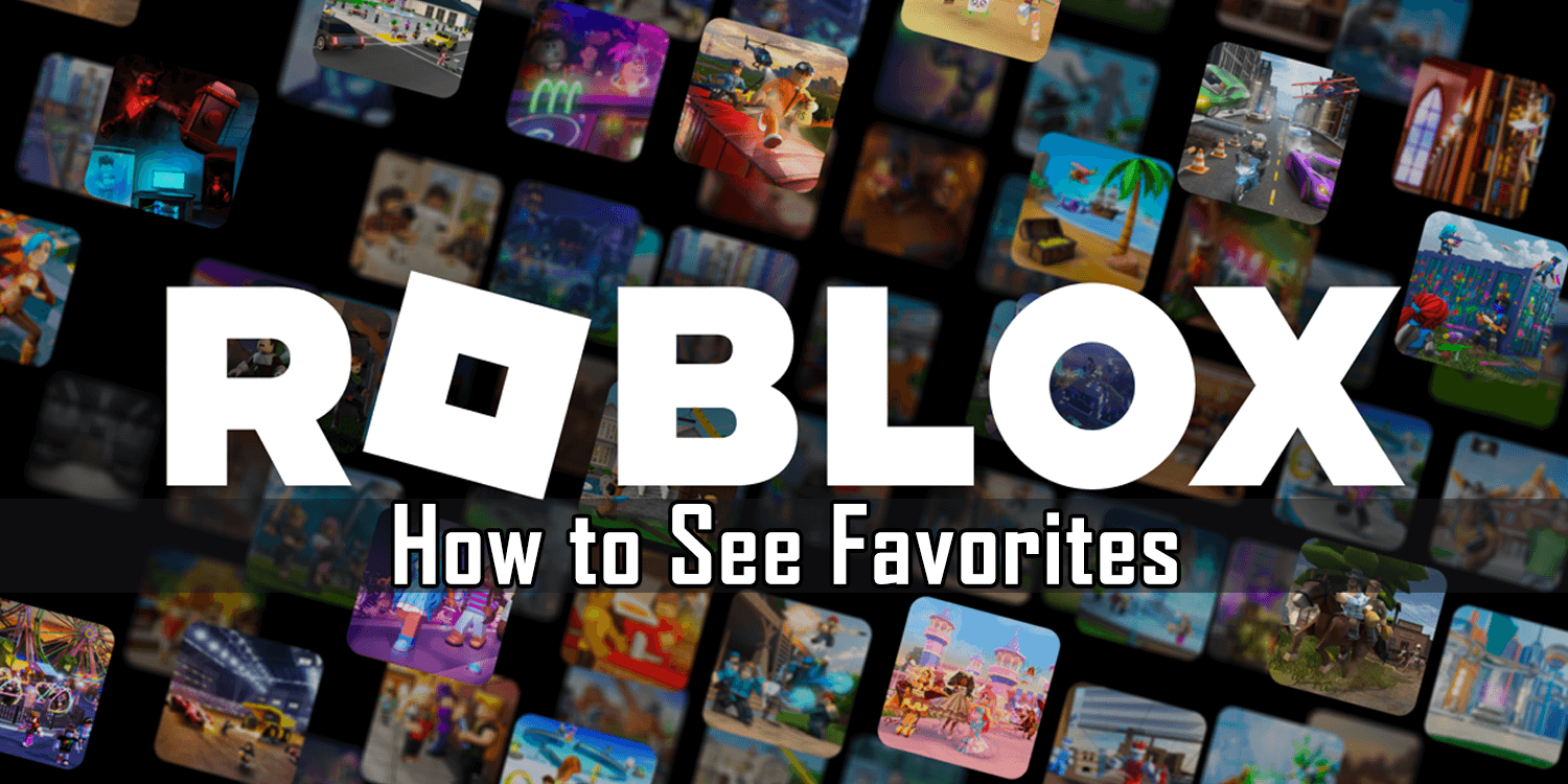 How To See Favorites On Roblox Player Assist Game Guides Roblox Feature 