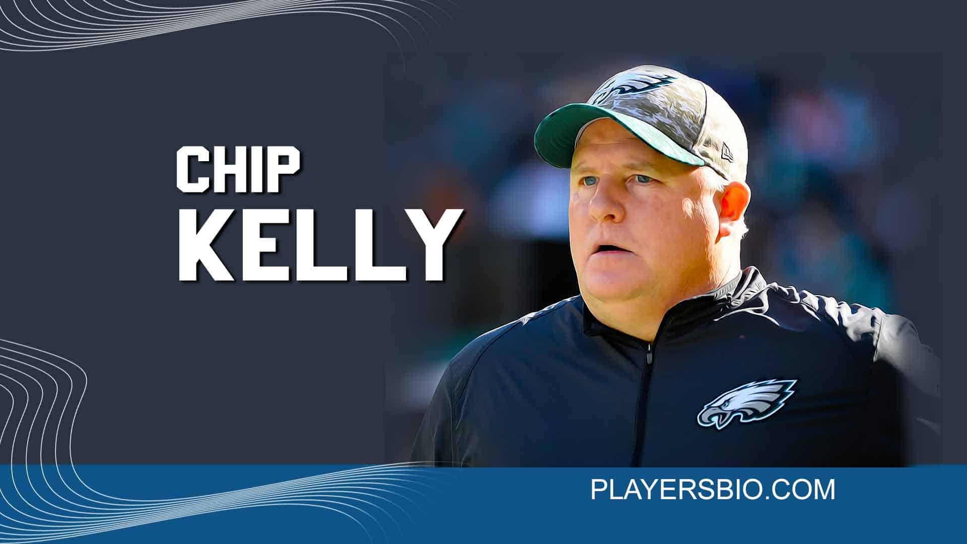 Indeed, they do not have any . Chip Kelly 2022 Update Early Life Career Net Worth