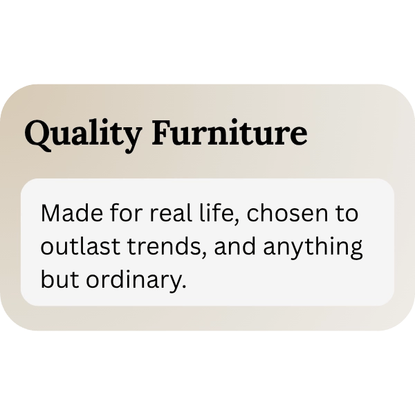 Quality Furniture banner with a beige gradient background and a white rounded card displaying the slogan about real life and outlasting trends.