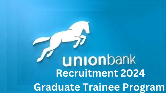 Apply For Union Bank Recruitment 2024 - Graduate Trainee Program