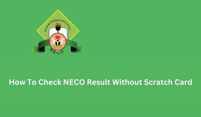 How To Check NECO Result Without Scratch Card 2024