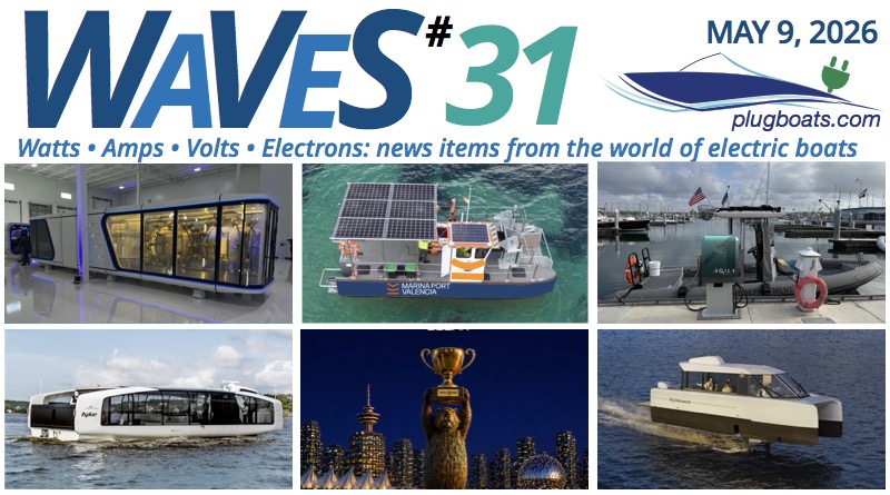 WaVes #31 - Electric boat and boating news May 9 2026 - Plugboats