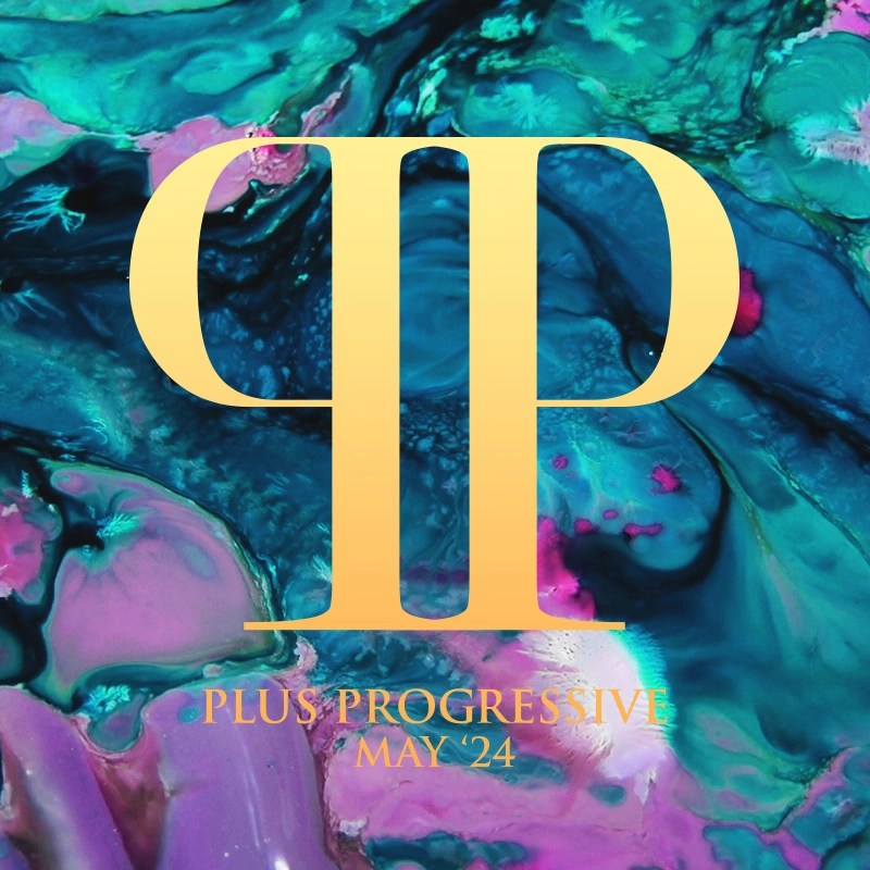 Plus Progressive May ’24