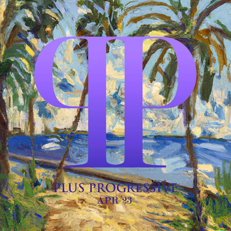 Plus Progressive April '23