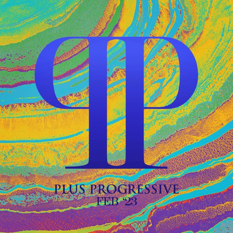 Plus Progressive February ’23
