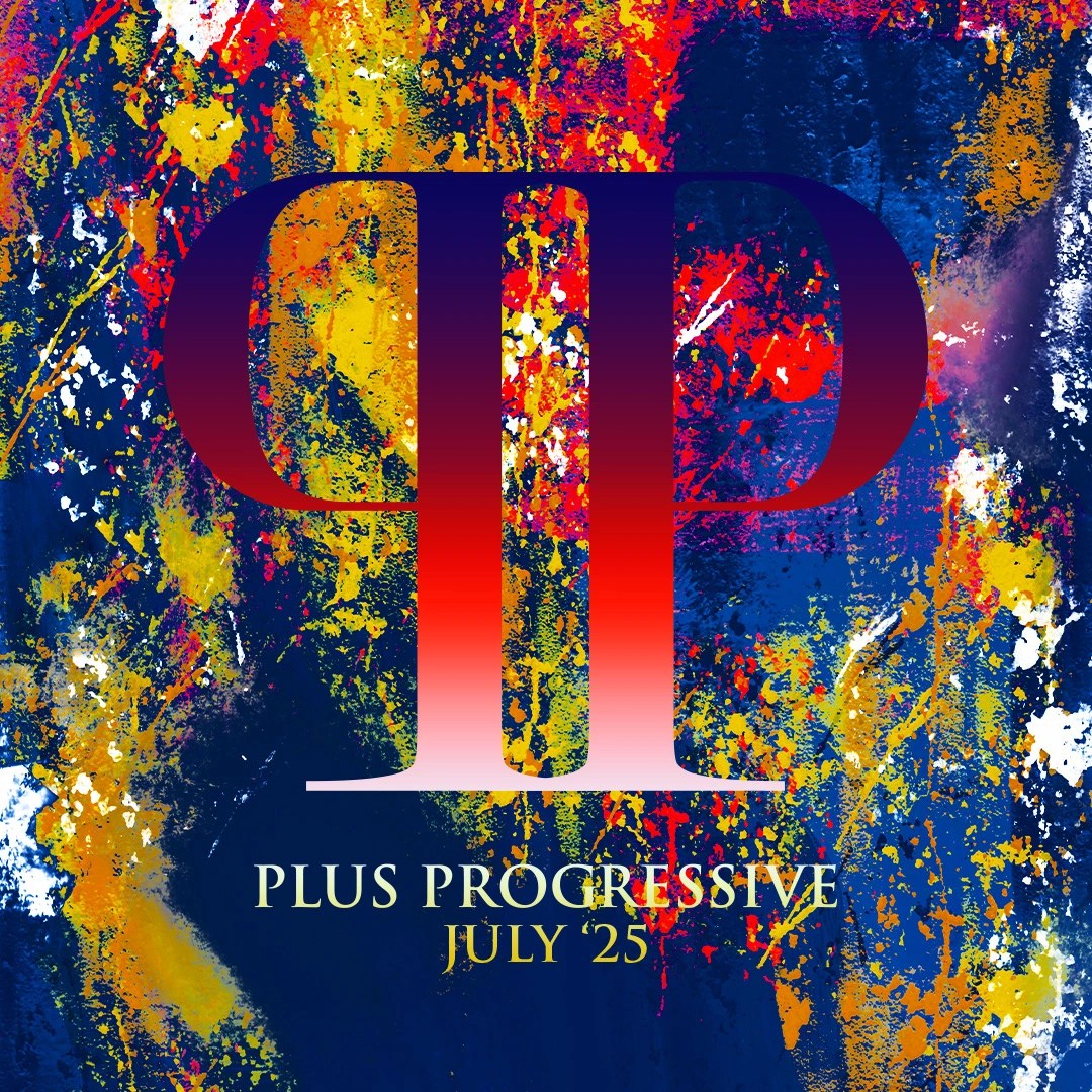 Plus Progressive June '25