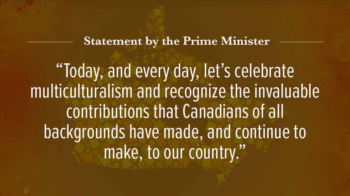 Sometimes all it takes to turn your day around is an encouraging word. Statement By The Prime Minister On Canadian Multiculturalism Day Prime Minister Of Canada